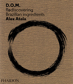 atala-dom-rediscovering-brazilian-ingredients-250